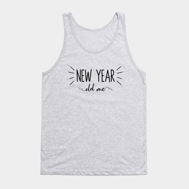 New Year Old Me Tank Top by cottoncanvas